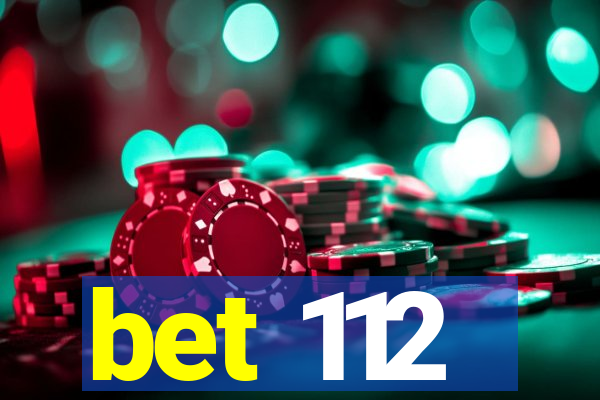 bet 112